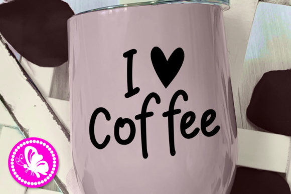 I Love Coffee Mug Cup SVG Sayings