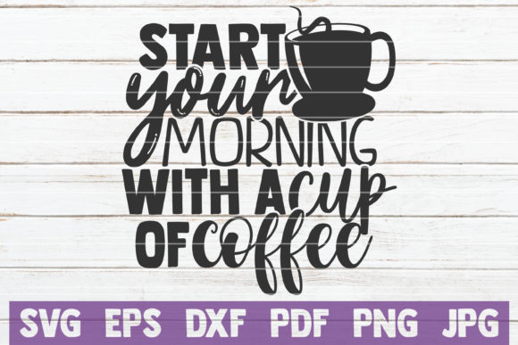 Start Your Morning with a Cup of Coffee
