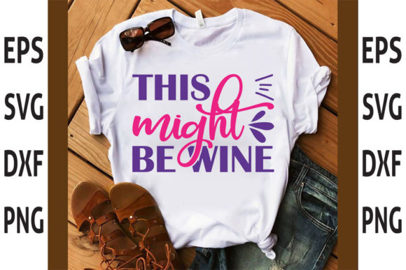 Wine Tumbler SVG Design, This Might Be